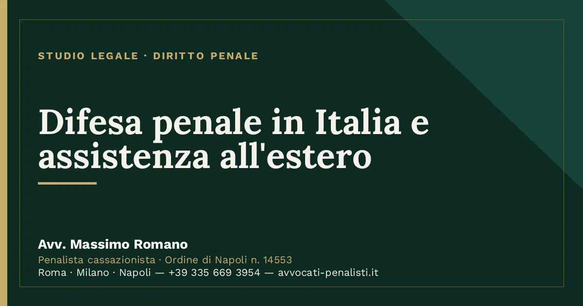 Difesa penale in Italia e assistenza all'estero — scheda dello Studio Legale Avv. Massimo Romano